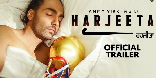 Theatrical Trailer: Harjeeta, Punjabi Movie | Ammy Virk