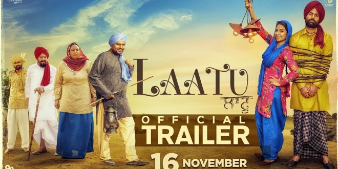 Theatrical Trailer – Laatu, Punjabi Movie | Gagan Kokri, Aditi Sharma